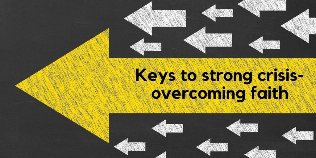 keys to crisis-overcoming faith