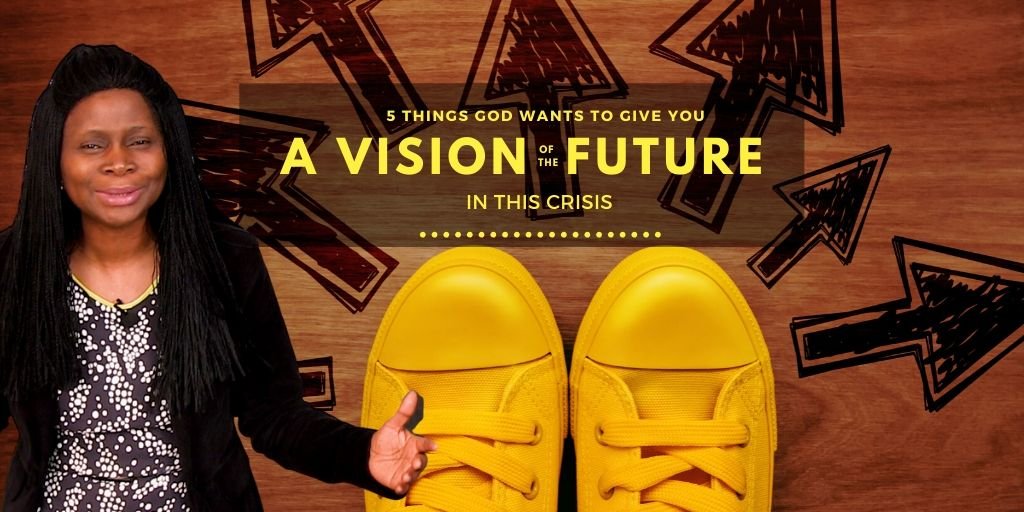 God wants to give you a vision of your future