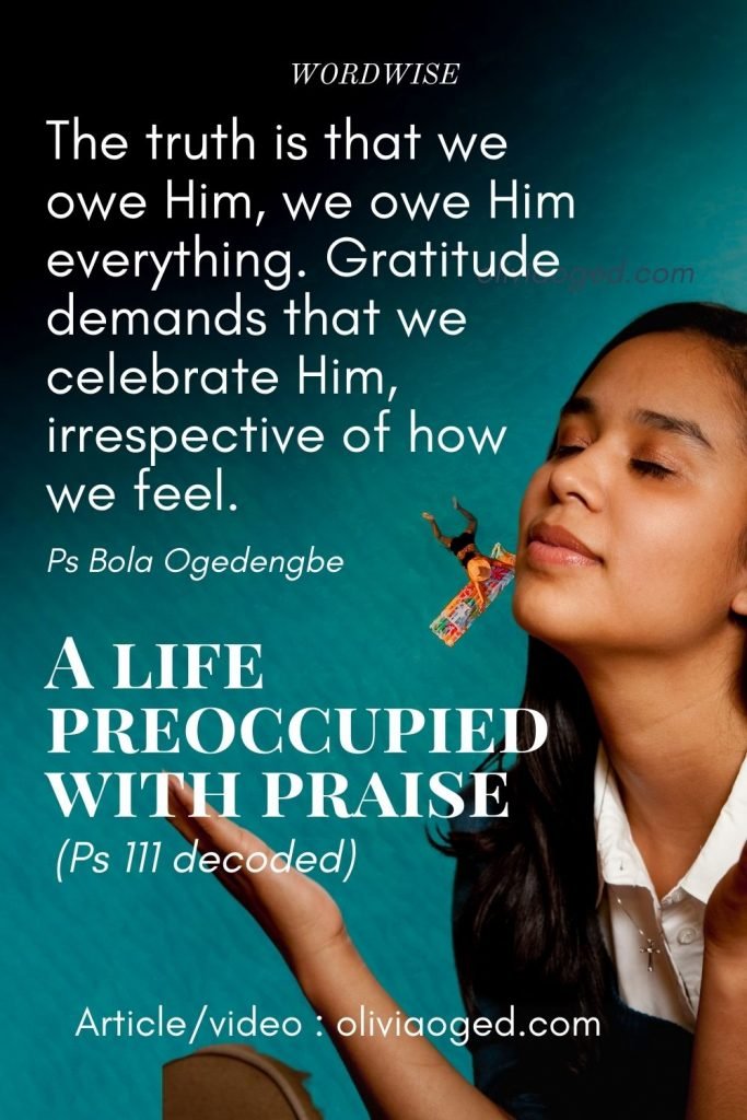 A life preoccupied with praise (Ps 111 decoded)