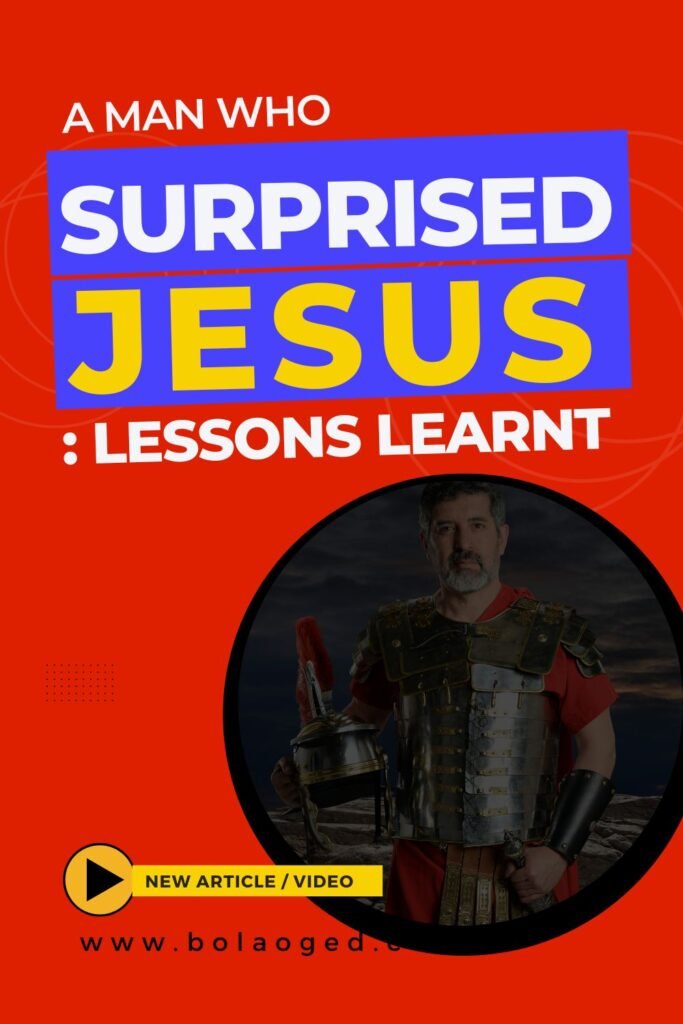 a man who surprised Jesus : lessons learnt